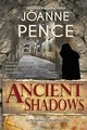 Ancient Shadows, Pence Joanne