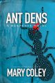 Ant Dens, Coley Mary