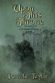Upon This Throne, Taylor Pamela