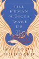 Till Human Voices Wake Us, Goddard Victoria