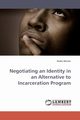 Negotiating an Identity in an Alternative to Incarceration Program, Minian Nadia