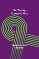 The Postage Stamp in War, John Melville Frederick