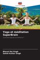 Yoga et mditation SuperBrain, Singh Bharat Raj