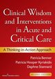 Clinical Wisdom and Interventions in Acute and Critical Care, Benner Patricia RN PhD FAAN