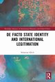 De Facto State Identity and International Legitimation, Klich Sebastian