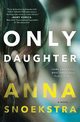 ONLY DAUGHTER ORIGINAL/E, Snoekstra Anna
