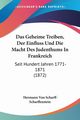 Das Geheime Treiben, Der Einfluss Und Die Macht Des Judenthums In Frankreich, Scharff-Scharffenstein Hermann Von
