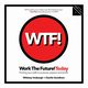 WORK THE FUTURE! TODAY, Vosburgh Whitney