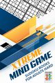 Xtreme Mind Game | Sudoku Books for Adults Hard, Senor Sudoku