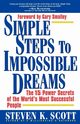 Simple Steps to Impossible Dreams, Scott Steven K.