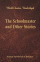 The Schoolmaster and Other Stories (World Classics, Unabridged), Chekhov Anton Pavlovich