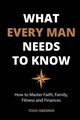 What Every Man Needs To Know, Isberner Todd