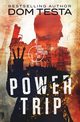 Power Trip, Testa Dom
