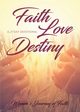 Faith Love Destiny, 