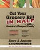 Cut Your Grocery Bill in Half with America's Cheapest Family, Economides Steve