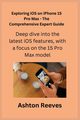 Exploring iOS on iPhone 15 Pro Max - The Comprehensive Expert Guide, Apple Alex
