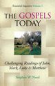 Gospels Today, Need Stephen W.