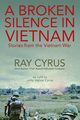 A Broken Silence in Vietnam, Cyrus Ray