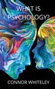 What is Psychology?, Whiteley Connor