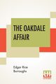 The Oakdale Affair, Burroughs Edgar Rice