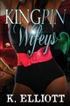 Kingpin Wifeys Vol 5, Elliott K.