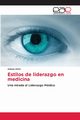 Estilos de liderazgo en medicina, Ortiz Adrin