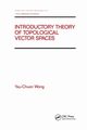 Introductory Theory of Topological Vector SPates, Wong Yau-Chuen