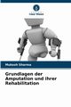 Grundlagen der Amputation und ihrer Rehabilitation, Sharma Mukesh