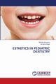 ESTHETICS IN PEDIATRIC DENTISTRY, Goswami Mridula