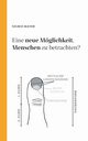 Eine neue Mglichkeit Menschen zu betrachten?, Mayer Sigrid