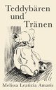 Teddybren und Trnen, Amaris Melissa Leatizia