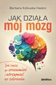 Jak dziaa mj mzg, Koltuska-Haskin Barbara