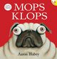 Mops Klops, Blabey Aaron