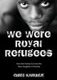 We Were Royal Refugees, Karuhije Chris