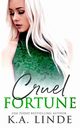 Cruel Fortune, Linde K.A.