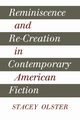 Reminiscence and Re-Creation in Contemporary American Fiction, Olster Stacey