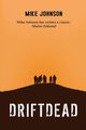 Driftdead, Johnson Mike