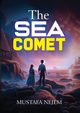 THE SEA COMET, Nejem Mustafa