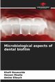 Microbiological aspects of dental biofilm, Bouassida Khalil