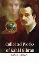 Collected Works of Kahlil Gibran (Deluxe Hardbound Edition), Gibran Kahlil