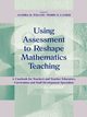 Using Assessment To Reshape Mathematics Teaching, 