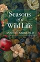 Seasons of a Wild Life, Naber Annette