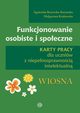 Funkcjonowanie osobiste i spoeczne Karty pracy dla uczniw z niepenosprawnoci intelektualn Wiosna, Borowska-Kociemba Agnieszka, Krukowska Magorzata