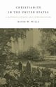 Christianity In The United States, Wills David W.