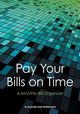 Pay Your Bills on Time. A Monthly Bill Organizer., @Journals Notebooks