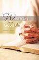 Wisdom for the Good Life, Grant Edward F.