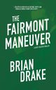 The Fairmont Maneuver, Drake Brian