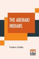 The Abenaki Indians, Kidder Frederic