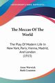 The Meccas Of The World, Warwick Anne