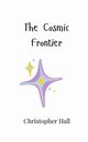 The Cosmic Frontier, Hall Christopher